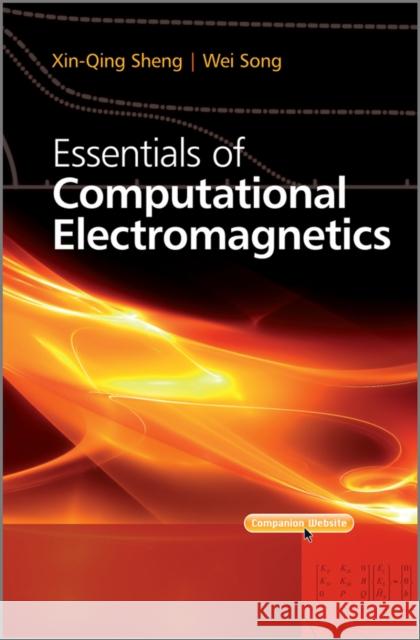 Computational Electromagnetics Sheng, Xin-Qing 9780470829622 John Wiley & Sons