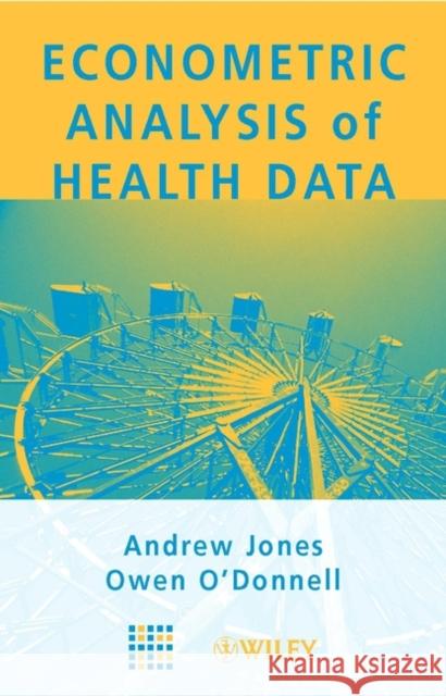 Econometric Analysis of Health Data Andrew Jones 9780470841457 0