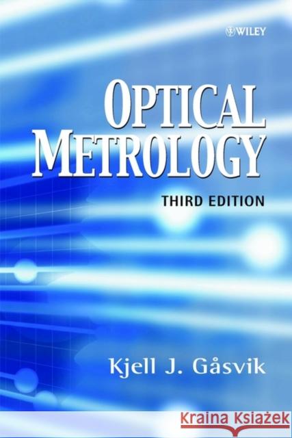 Optical Metrology Kjell Gasvik 9780470843000 John Wiley & Sons