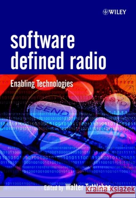 Software Defined Radio: Enabling Technologies Tuttlebee, Walter H. W. 9780470843185 John Wiley & Sons