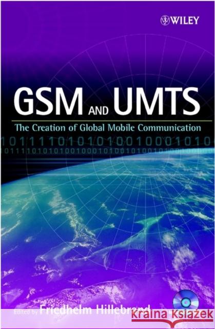 GSM and Umts: The Creation of Global Mobile Communication Hillebrand, Friedhelm 9780470843222 John Wiley & Sons