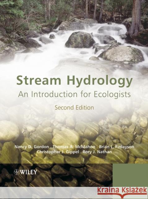 Stream Hydrology: An Introduction for Ecologists Gordon, Nancy D. 9780470843574 John Wiley & Sons