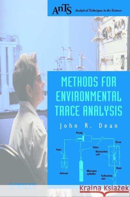 Methods for Environmental Trace Analysis John R. Dean 9780470844229 John Wiley & Sons