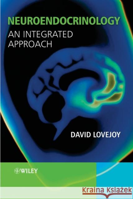 Neuroendocrinology: An Integrated Approach Lovejoy, David A. 9780470844311