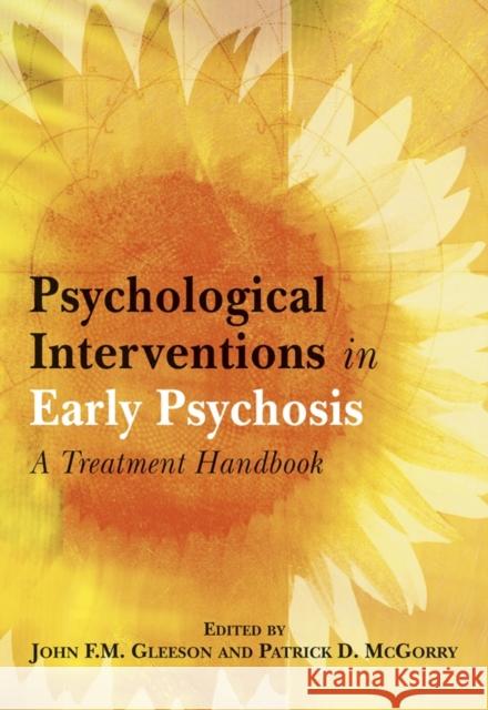 Psychological Interventions in Early Psychosis: A Treatment Handbook Gleeson, John F. M. 9780470844366 John Wiley & Sons