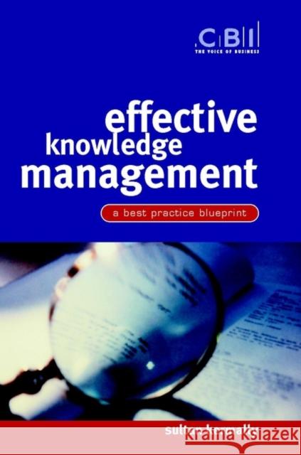 Effective Knowledge Management: A Best Practice Blueprint Kermally, Sultan 9780470844496 John Wiley & Sons