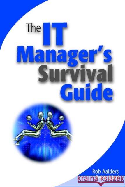 The It Manager's Survival Guide Aalders, Rob 9780470844540 John Wiley & Sons