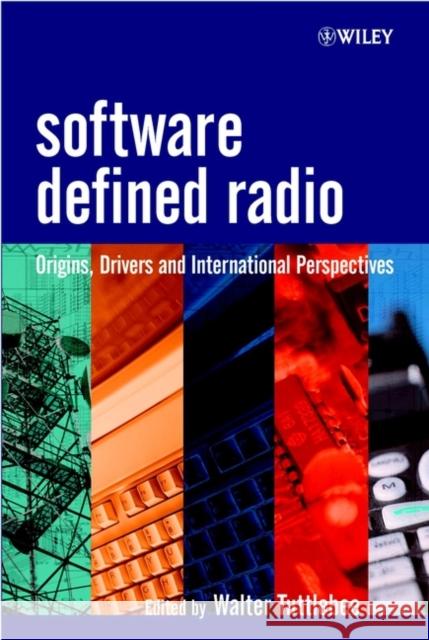 Software Defined Radio: Origins, Drivers and International Perspectives Tuttlebee, Walter H. W. 9780470844649 John Wiley & Sons