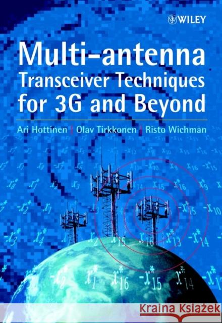 Multi-Antenna Transceiver Techniques for 3g and Beyond Hottinen, Ari 9780470845424 John Wiley & Sons