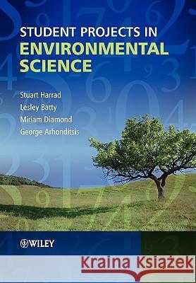 Student Projects in Environmental Science Stuart Harrad Miriam Diamond Lesley Batty 9780470845660 John Wiley & Sons Inc