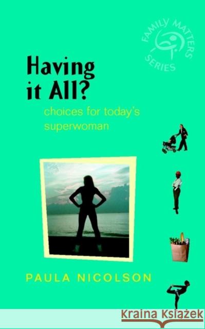 Having It All?: Choices for Today's Superwoman Nicolson, Paula 9780470846872