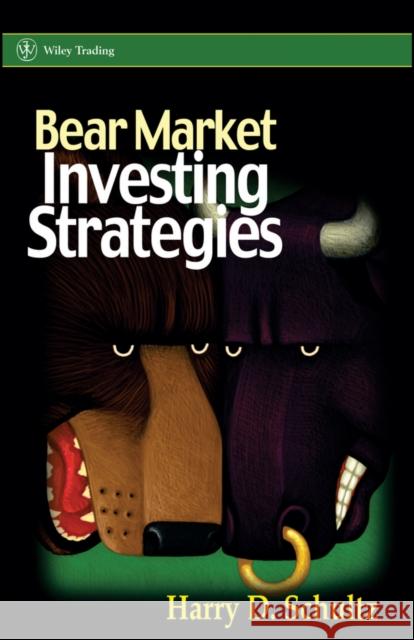 Bear Market Investing Strategies Harry D. Schultz 9780470847022 John Wiley & Sons