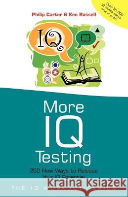 More IQ Testing: 250 New Ways to Release Your IQ Potential Carter, Philip 9780470847176 John Wiley & Sons