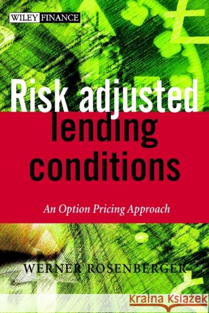 Risk-Adjusted Lending Conditions: An Option Pricing Approach Rosenberger, Werner 9780470847527 John Wiley & Sons