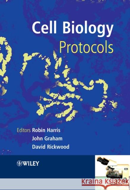 Cell Biology Protocols J. Robin Harris David Rickwood John M. Graham 9780470847589 John Wiley & Sons