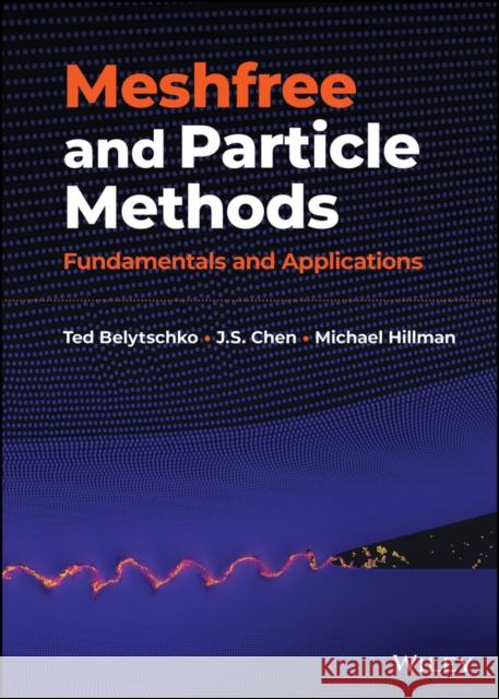 Meshfree and Particle Methods Belytschko, Ted; Chen, J. S. 9780470848005 John Wiley & Sons