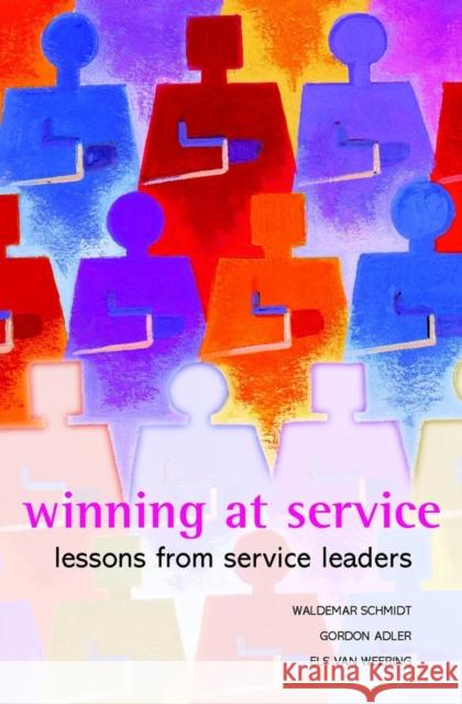 Winning at Service: Lessons from Service Leaders Schmidt, Waldemar 9780470848234 John Wiley & Sons