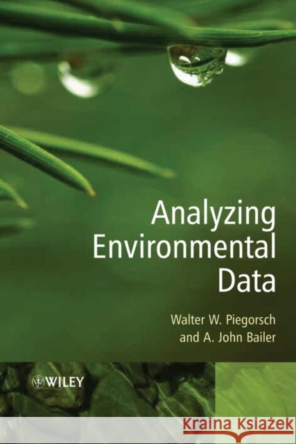 Analyzing Environmental Data Walter W. Piegorsch A. John Bailer 9780470848364 John Wiley & Sons