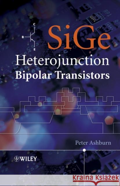 Sige Heterojunction Bipolar Transistors Ashburn, Peter 9780470848388 John Wiley & Sons
