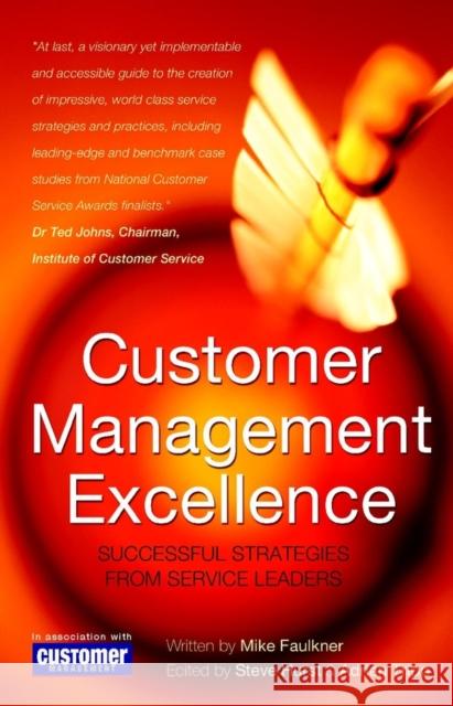Customer Management Excellence Faulkner, Mike 9780470848531 JOHN WILEY AND SONS LTD