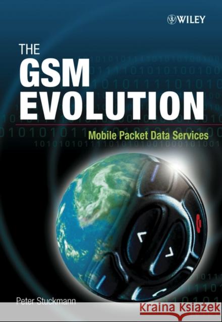 The GSM Evolution: Mobile Packet Data Services Stuckmann, Peter 9780470848555 John Wiley & Sons