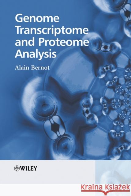 Genome Transcriptome and Proteome Analysis Alain Bernot 9780470849545 John Wiley & Sons