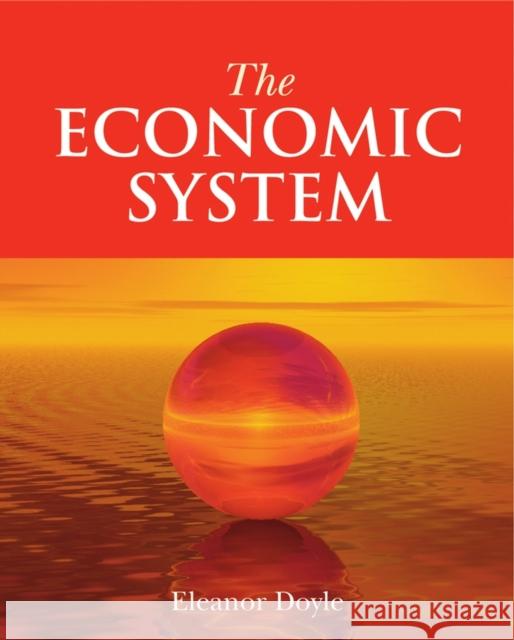 The Economic System Eleanor Doyle 9780470850015 John Wiley & Sons