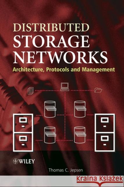 Distributed Storage Networks: Architecture, Protocols and Management Jepsen, Thomas C. 9780470850206 John Wiley & Sons