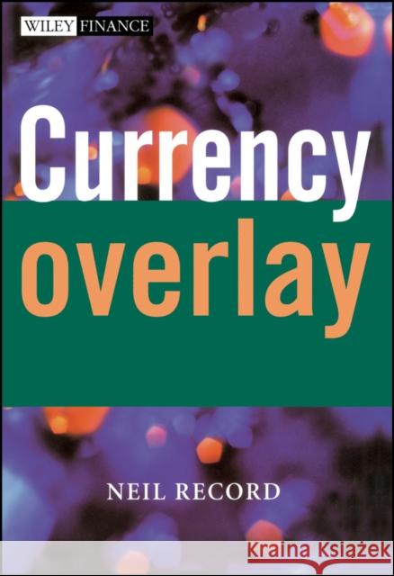 Currency Overlay Neil Record 9780470850275 John Wiley & Sons