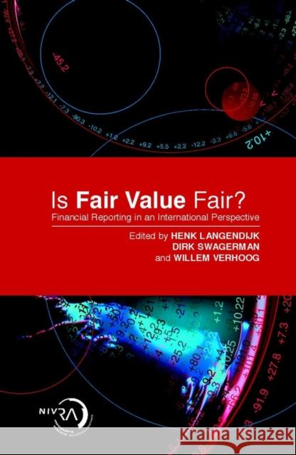 Is Fair Value Fair?: Financial Reporting from an International Perspective Langendijk, Henk 9780470850282 John Wiley & Sons