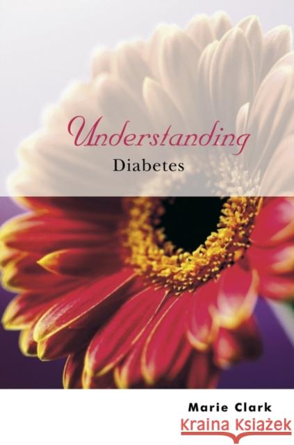 Understanding Diabetes Marie Clark 9780470850343