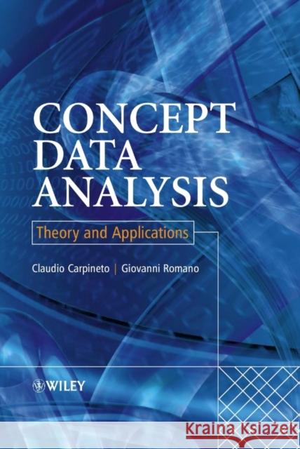 Concept Data Analysis: Theory and Applications Carpineto, Claudio 9780470850558 John Wiley & Sons