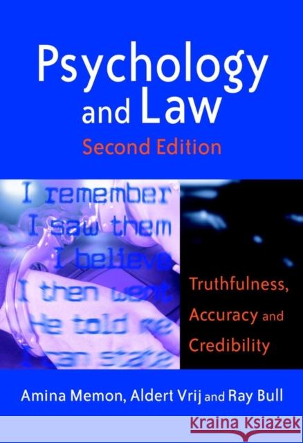 Psychology and Law: Truthfulness, Accuracy and Credibility Memon, Amina A. 9780470850619 0