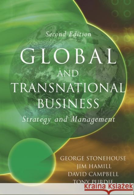 Global and Transnational Business: Strategy and Management Stonehouse, George 9780470851265 JOHN WILEY AND SONS LTD