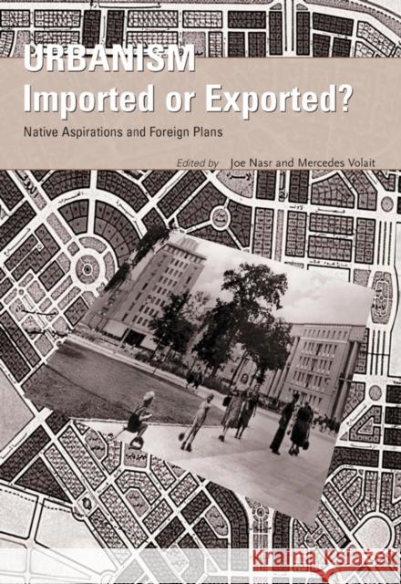 Urbanism: Imported or Exported? Nasr, Joe 9780470851609