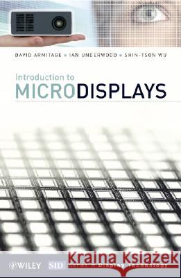 Introduction to Microdisplays David Armitage Ian Underwood Shin-Tson Wu 9780470852811