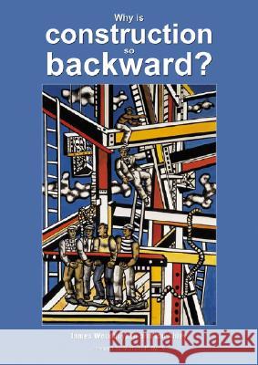Why is construction so backward? James Woudhuysen Stefan Muthesius Ian Abley 9780470852897 