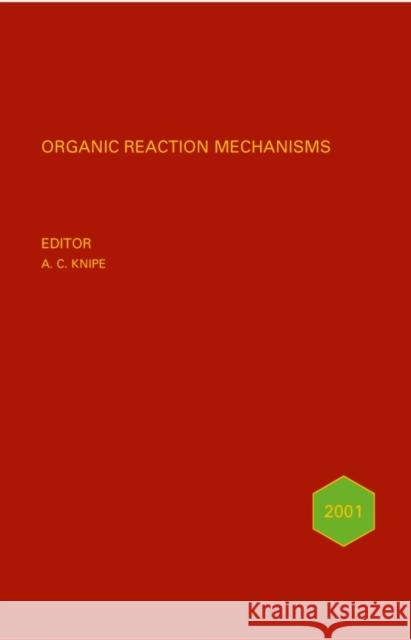 Organic Reaction Mechanisms 2000: An Annual Survey Covering the Literature Dated December 1999 to December 2000 Knipe, A. C. 9780470854396 JOHN WILEY AND SONS LTD