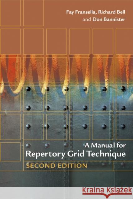 A Manual for Repertory Grid Technique Fay Fransella Richard Bell Don Bannister 9780470854891 John Wiley & Sons