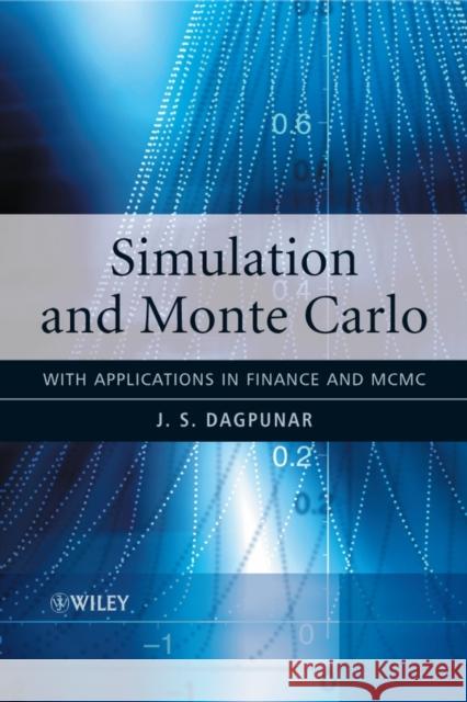 Simulation and Monte Carlo: With Applications in Finance and MCMC Dagpunar, J. S. 9780470854945 John Wiley & Sons