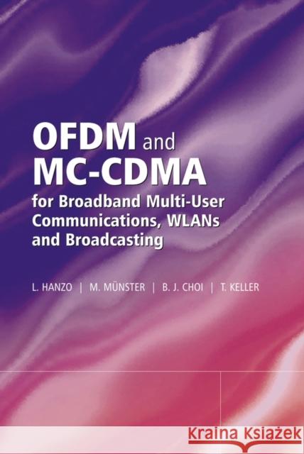 Ofdm and MC-Cdma for Broadband Multi-User Communications, Wlans and Broadcasting Hanzo, Lajos 9780470858790 JOHN WILEY AND SONS LTD