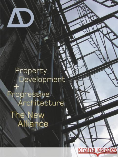 Property Development and Progressive Architecture: The New Alliance Sokol, David B. 9780470862148