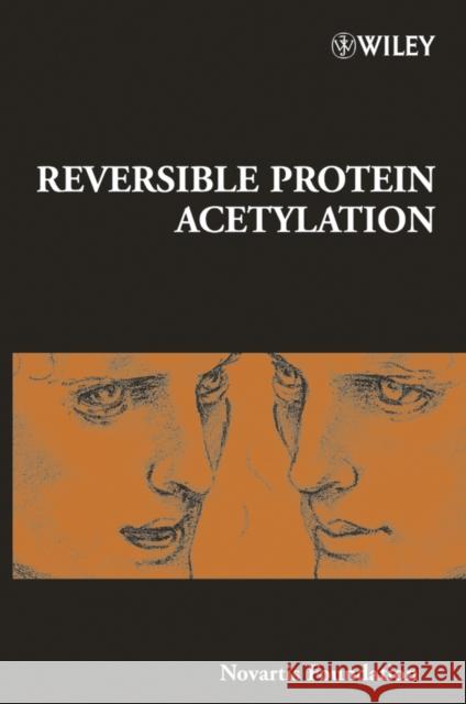 Reversible Protein Acetylation Novartis Foundation Symposium            Novartis Foundation Symposium 9780470862612 John Wiley & Sons