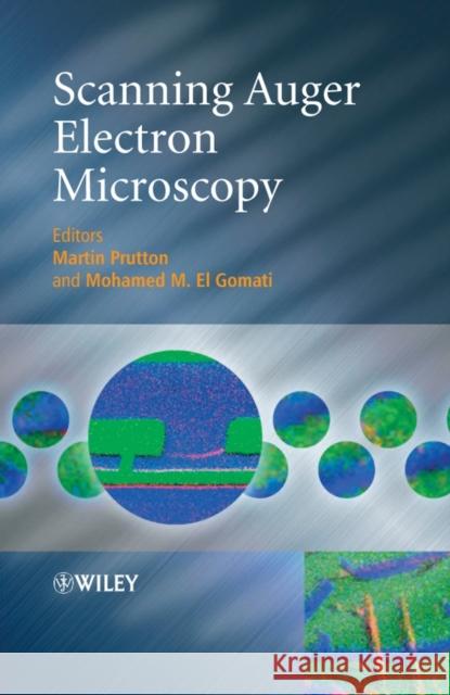 Scanning Auger Electron Microscopy Martin Prutton Mohamed M. E 9780470866771 John Wiley & Sons