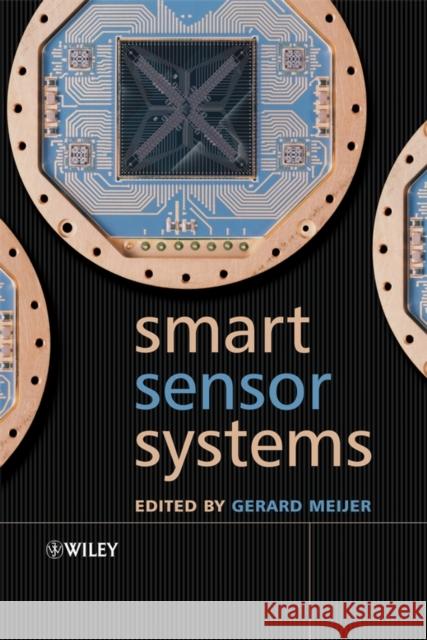Smart Sensor Systems Gerard Meijer 9780470866917 John Wiley & Sons