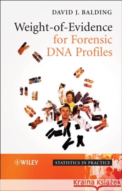 Weight-Of-Evidence for Forensic DNA Profiles Balding, David J. 9780470867648