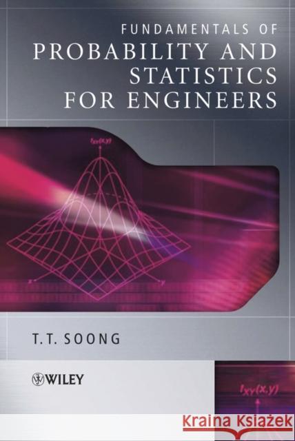 Fundamentals of Probability and Statistics for Engineers T. T. Soong Soong 9780470868133 John Wiley & Sons