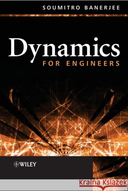 Dynamics for Engineers Soumitro Banerjee 9780470868430 John Wiley & Sons