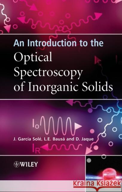 An Introduction to the Optical Spectroscopy of Inorganic Solids J. Garci Jose Soli Luisa Bausa 9780470868867 John Wiley & Sons