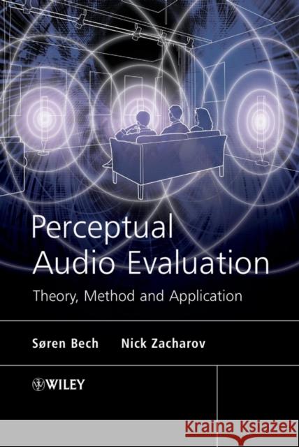 Perceptual Audio Evaluation - Theory, Method and Application Soren Bech Nick Zacharov 9780470869239 John Wiley & Sons